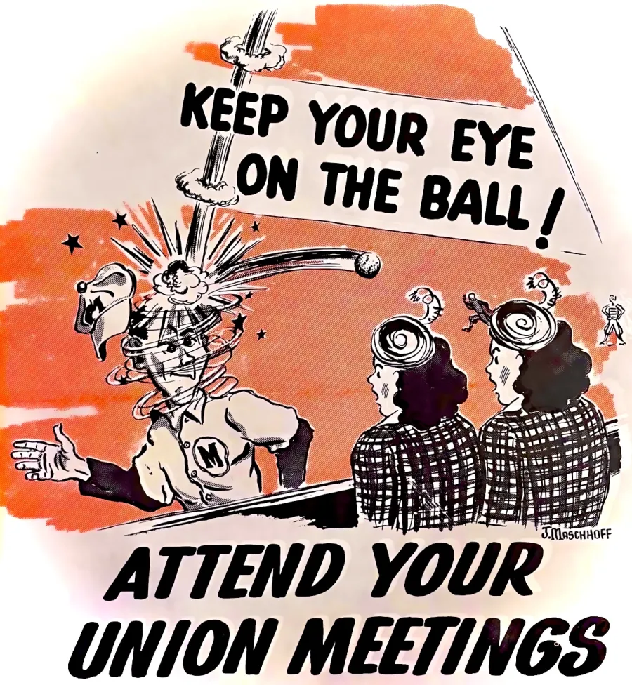 ATTEND YOUR UNION MEETINGS